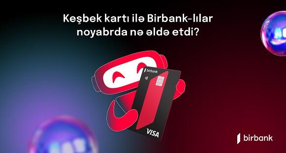 Birbank cardholders got AZN 2.8 M cashback in November