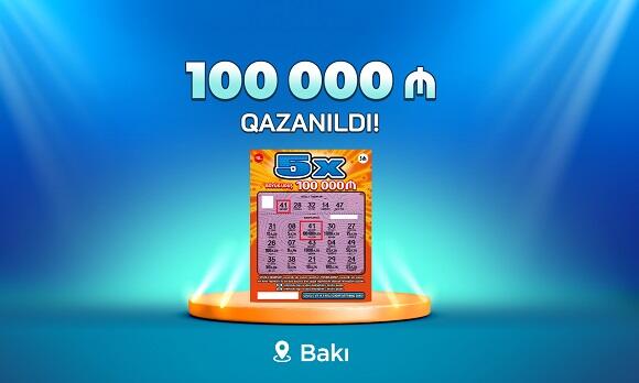 Bakı sakini “5X” lotereyasında 100 000 manat qazandı