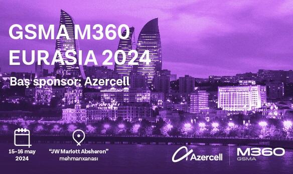 "Azercell" “GSMA M360 EURASIA” tədbirinə ev sahibliyi edəcək
