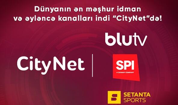 Ən məşhur idman və əyləncə kanalları indi “CityNet”də!