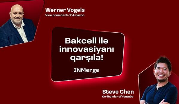 "Bakcell" “INMerge” İnnovasiya Sammitinin əsas tərəfdaşıdır!