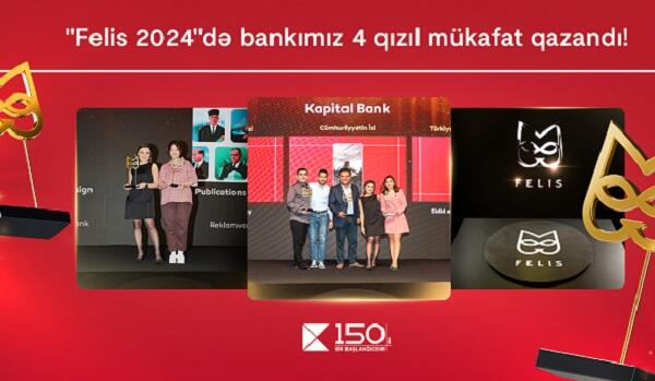 Kapital Bank rekord göstərici ilə 4 qızıl “Felis” mükafatı qazandı