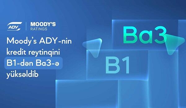 “Moody’s” ADY-nin kredit reytinqini yüksəltdi