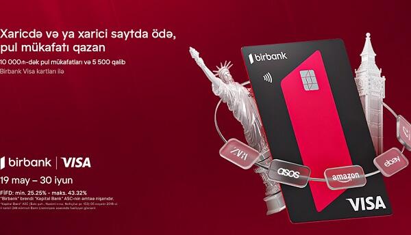 “Birbank Visa” ilə ödənişlərdə “Bir dünya fürsət” kampaniyası