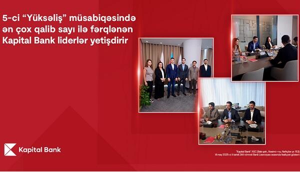 5-ci “Yüksəliş” müsabiqəsində "Kapital Bank" liderlər yetişdirir...