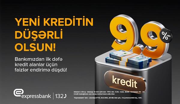 Bu bankda kredit faizləri endi! – illik 9.9%-dən