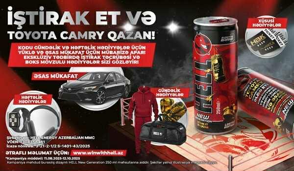 HELL-dən böyük kampaniya: 200+ eksklüziv hədiyyə və “Toyota Camry”
