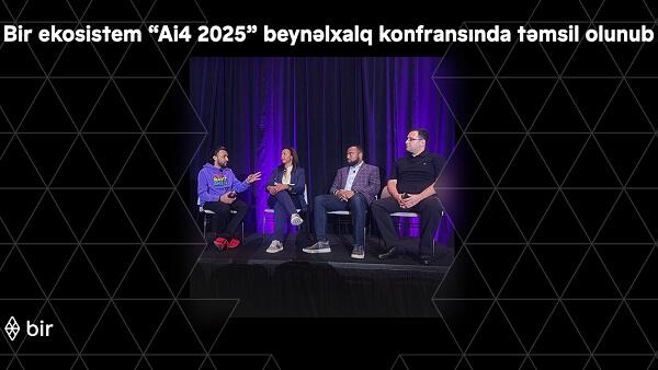 Bir ekosistem “Ai4 2025” beynəlxalq konfransında təmsil olunub