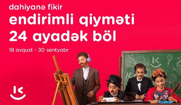 “Kontakt”dan “Dahiyanə fikir”: 50%-dək endirim, 24 ayadək ödəmə
