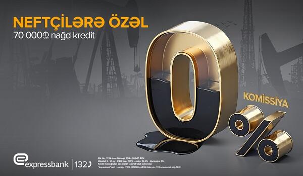Neft işçilərinə komissiyasız kredit təklifi!
